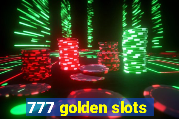 777 golden slots